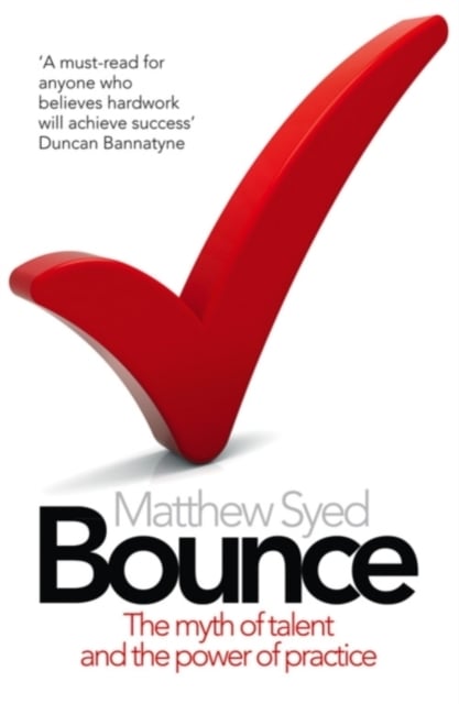 Bounce : Mozart, Federer, Picasso, Beckham and the Science of Success