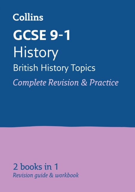 GCSE 9-1 History (British History Topics) All-In-One Complete Revision and Practice: Ideal for the 2026 and 2027 Exams (Collins GCSE Grade 9-1 Revisio