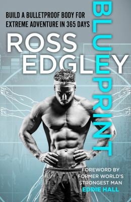 Blueprint : 365-Day Extreme Training to (Re)Build a Bulletproof Body