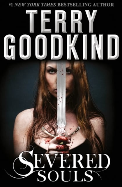 Severed Souls : A Richard and Kahlan Novel