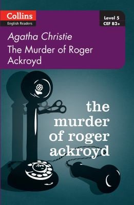 The Murder of Roger Ackroyd : Collins English Reader