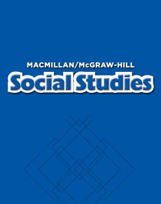 Macmillan/McGraw-Hill Social Studies, Grade 5, Pupil Edition with Atlas