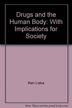 Drugs and the Human Body : With Implications for Society