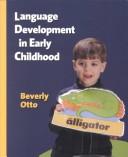 Language Development in Early Childhood book by Otto B. White, Beverly ...