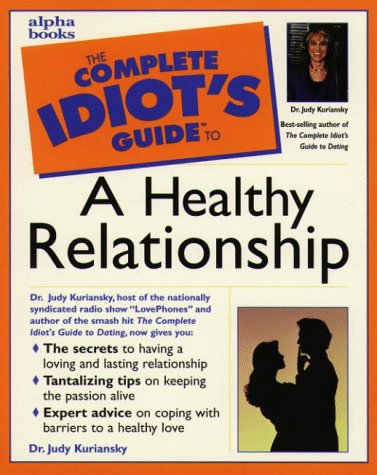 Complete Idiot's Guide to a Healthy Relationship