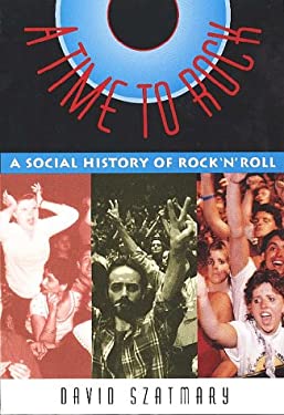 Us Ed History Rocks A Time to Rock : A Social History of Rock 'n' Roll used book by David P ...