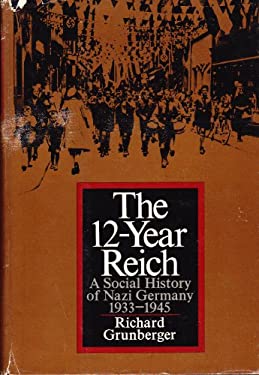 Twelve-Year Reich : A Social History of Nazi Germany, 1933-1945