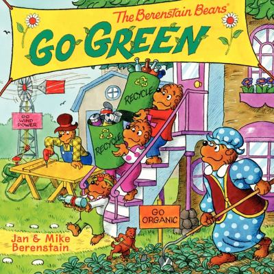 The Berenstain Bears Go Green : A Springtime Book for Kids