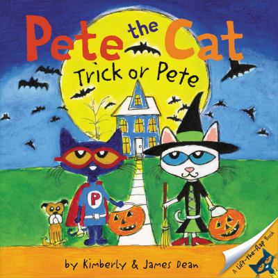 Pete the Cat: Trick or Pete : A Halloween Lift-The-Flap Book for Kids
