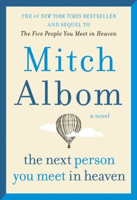 The Next Person You Meet in Heaven : The Sequel to the Five People You Meet in Heaven