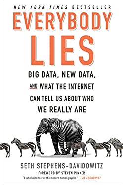 Everybody Lies: Big Data, New Data, and What the Internet Can Tell Us About Who We Really Are as book, audiobook or ebook.