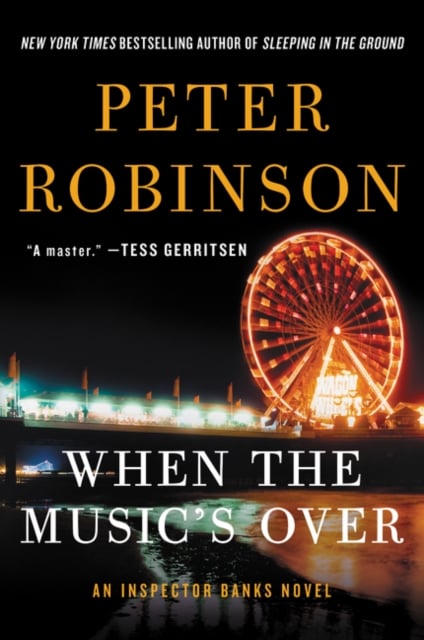 When the Music's Over : An Inspector Banks Novel