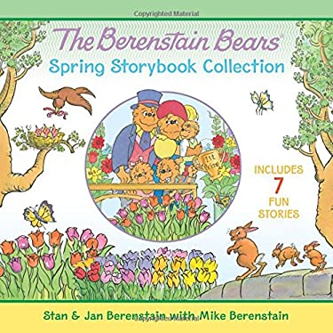 The Berenstain Bears Spring Storybook Collection : 7 Fun Stories