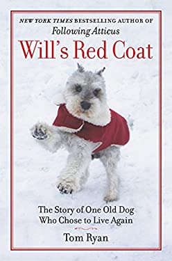 Will's Red Coat : The Story of One Old Dog Who Chose to Live Again