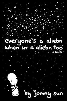 Everyone's a Aliebn When Ur a Aliebn Too: A Book as book, audiobook or ebook.