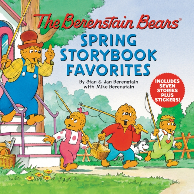 The Berenstain Bears Spring Storybook Favorites : Includes 7 Stories Plus Stickers!: a Springtime Book for Kids