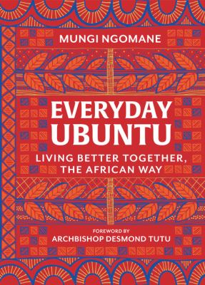 Everyday Ubuntu: Living Better Together, the African Way as book, audiobook or ebook.