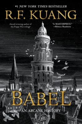 Babel : Or the Necessity of Violence: an Arcane History of the Oxford Translators' Revolution