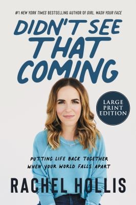 Didn't See That Coming : Putting Life Back Together When Your World Falls Apart