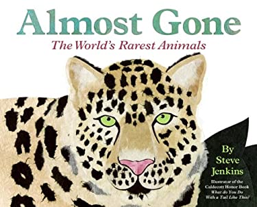 Almost Gone : The World's Rarest Animals