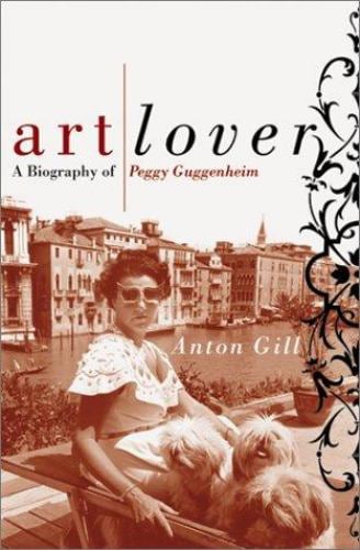 Art Lover : A Biography of Peggy Guggenheim