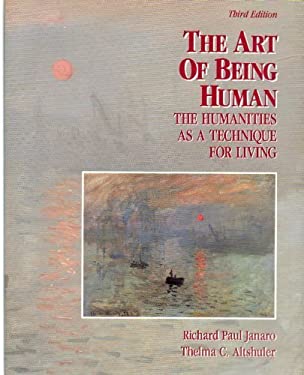 The Art of Being Human : The Humanities As a Technique for Living used
