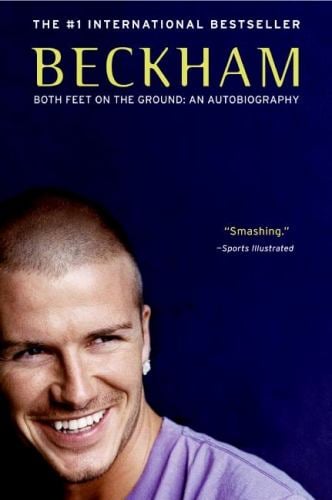 Beckham : Both Feet on the Ground: an Autobiography