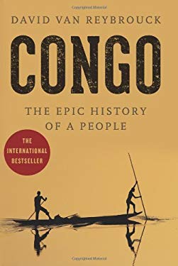 Congo : The Epic History of a People used book by David Van Reybrouck: 9780062200112