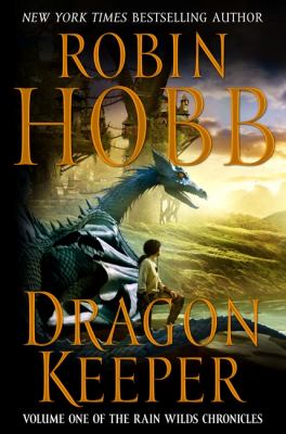 Dragon Keeper : Volume One of the Rain Wilds Chronicles