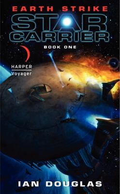 Earth Strike : Star Carrier: Book One