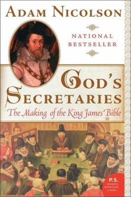 God's Secretaries : The Making of the King James Bible