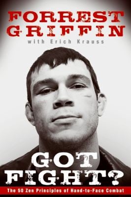 Got Fight? : The 50 Zen Principles of Hand-to-Face Combat