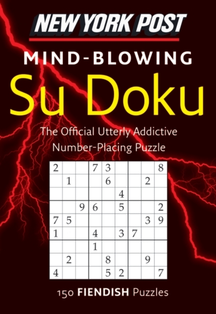 New York Post Mind-Blowing Su Doku : 150 Fiendish Puzzles