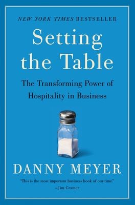 Setting the Table : The Transforming Power of Hospitality in Business