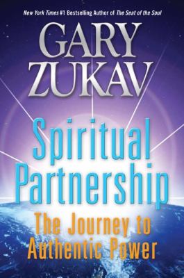 Spiritual Partnership : The Journey to Authentic Power