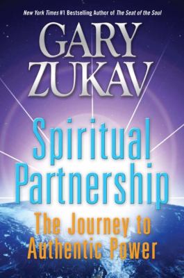 Spiritual Partnership : The Journey to Authentic Power