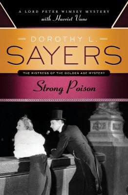 Strong Poison: A Lord Peter Wimsey Mystery with Harriet Vane as book, audiobook or ebook.