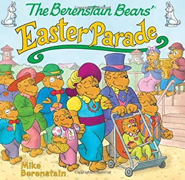 The Berenstain Bears' Easter Parade : An Easter and Springtime Book for Kids