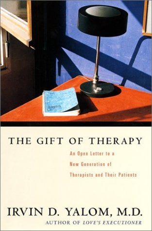 The Gift of Therapy : An Open Letter to a New Generation of Therapists and Their Patients