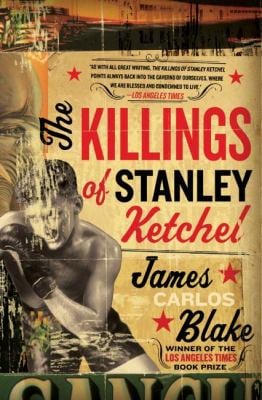 The Killings of Stanley Ketchel : A Novel