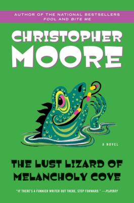 The Lust Lizard of Melancholy Cove
by Christopher Moore