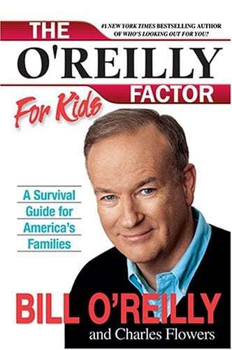 The o'Reilly Factor for Kids : A Survival Guide for America's Families