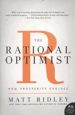 The Rational Optimist : How Prosperity Evolves