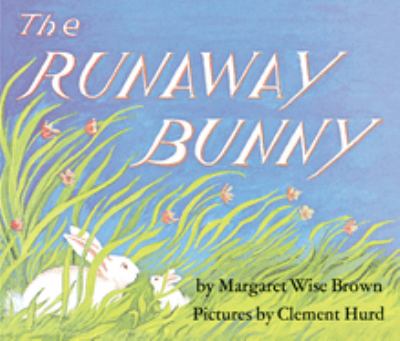 The Runaway Bunny Board Book : An Easter and Springtime Book for Kids
