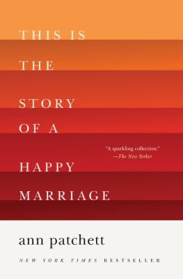 This Is the Story of a Happy Marriage : A Collection
