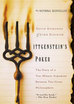 Wittgenstein's Poker : The Story of a Ten-Minute Argument Between Two Great Philosophers