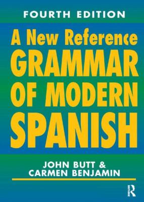 A New Reference Grammar of Modern Spanish book by John Butt, Carmen Benjamin: 9780071440493