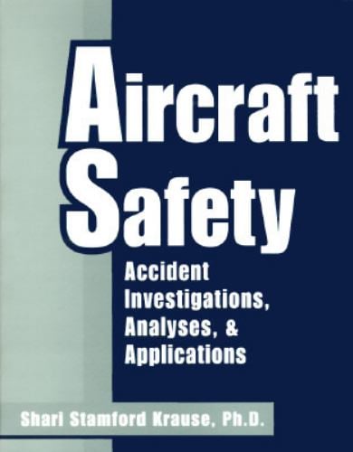 Aircraft Safety : Accident Investigations, Analysis, and Applications ...