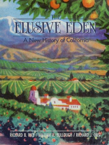 The Elusive Eden : A New History of California book by William A. Bullough: 9780075546672