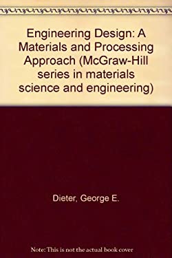 Engineering Design : A Materials and Processing Approach used book by ...